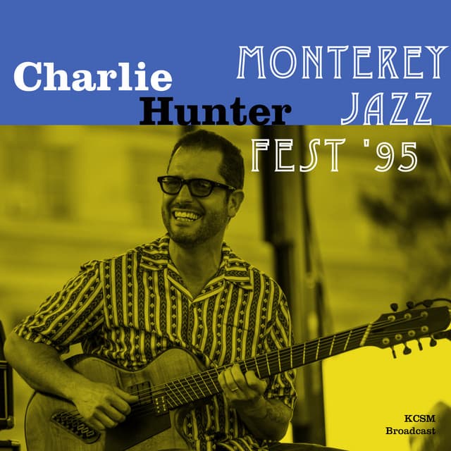 Monterey Jazz Fest '95 - Charlie Hunter