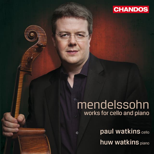 Mendelssohn: Cello Sonatas Nos. 1 and 2, Variations concertantes & Lied ohne Worte - Felix Mendelssohn