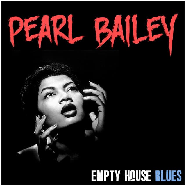 Pearl Bailey: Empty House Blues - Pearl Bailey