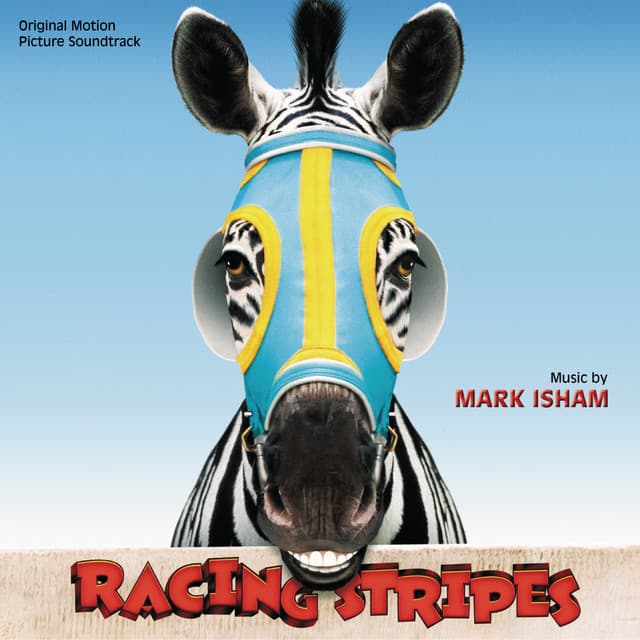 Racing Stripes - Mark Isham