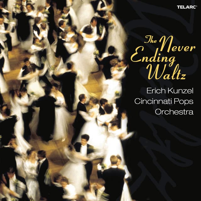 The Never-Ending Waltz - Erich Kunzel