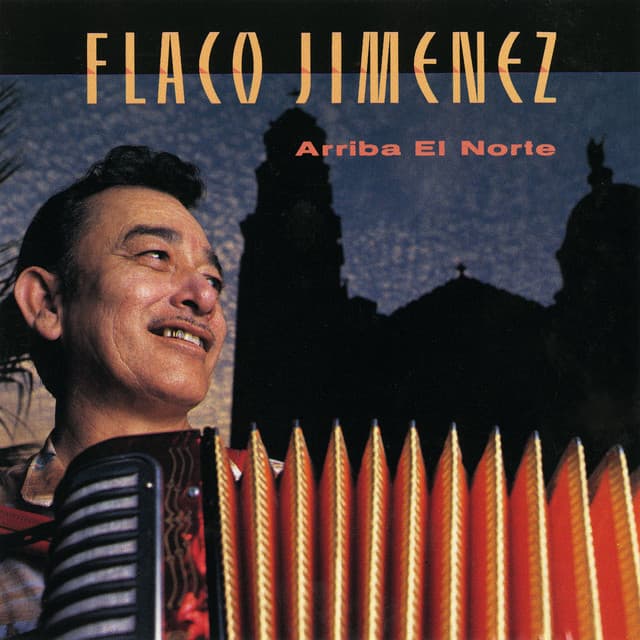 Arriba El Norte - Flaco Jimenez