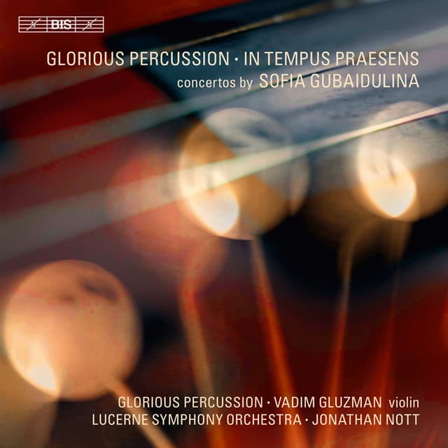 Gubaidulina: Glorious Percussion - In Tempus Praesens - Sofia Gubaidulina