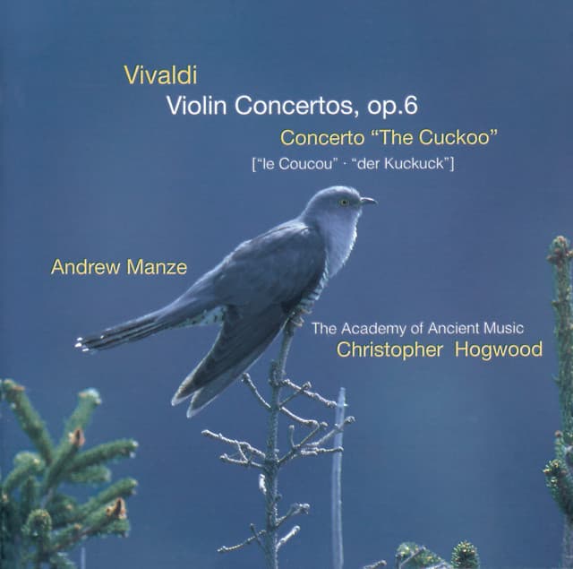 Vivaldi: Violin Concertos Op.6; Concerto "The Cuckoo" - Antonio Vivaldi