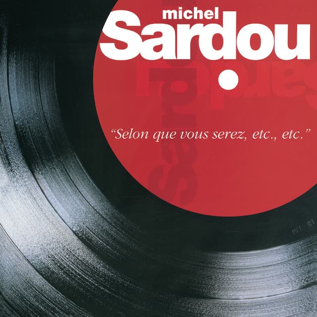Selon Que Vous Serez, Etc, Etc - Michel Sardou