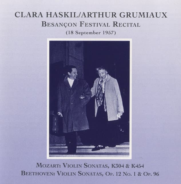 Clara Haskil & Arthur Grumiaux: Besancon Festival Recital - Arthur Grumiaux