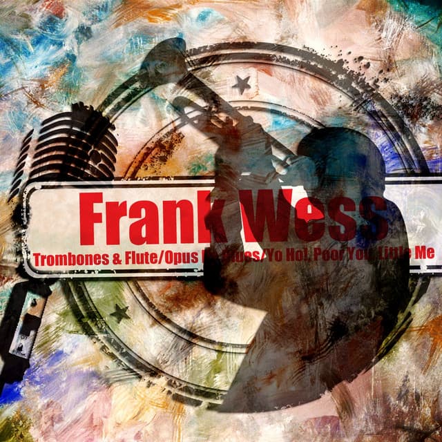 Trombones & Flute / Opus De Blues / Yo Ho!, Poor You, Little Me - Frank Wess