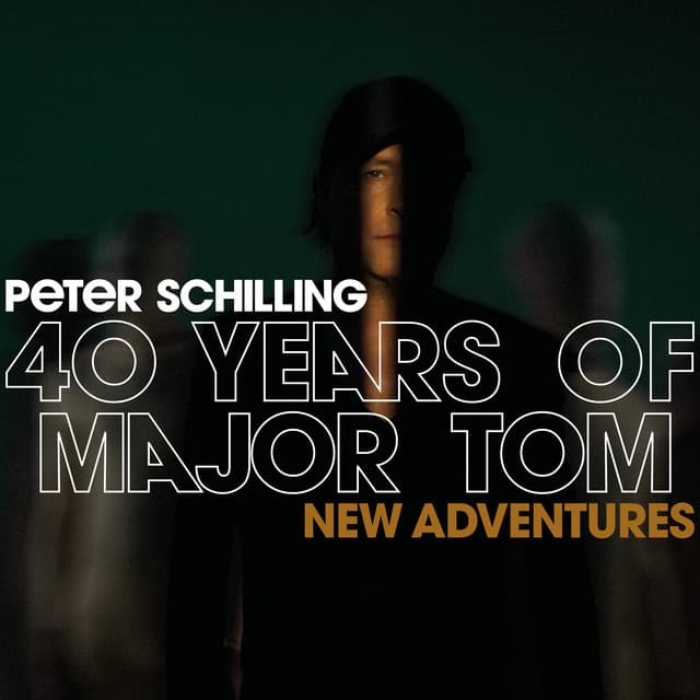 40 Years of Major Tom - New Adventures - Peter Schilling