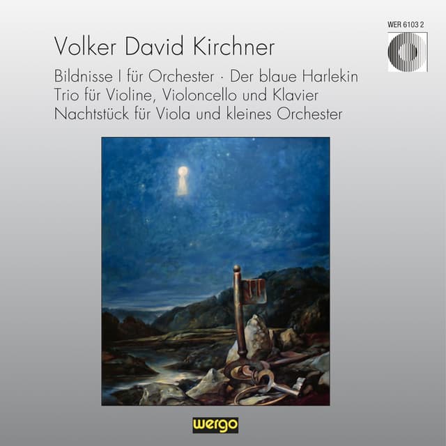 Kirchner: Bildnisse I / Der blaue Harlekin / Trio / Nachtstück - Volker David Kirchner