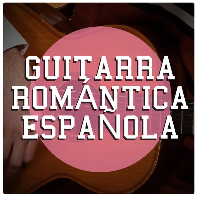Guitarra Romántica Española - Romantica De La Guitarra