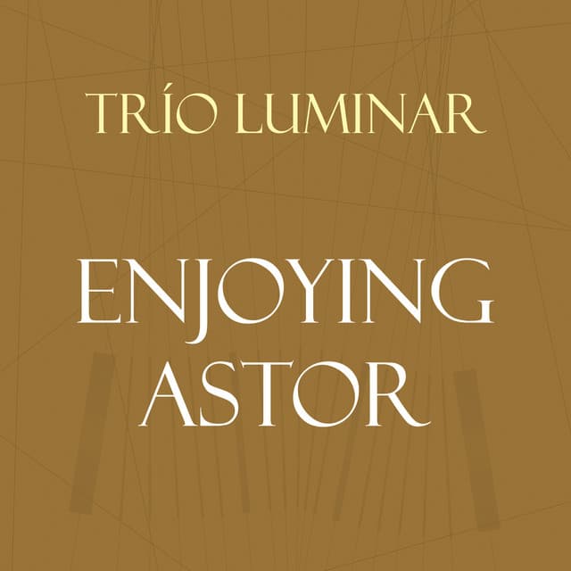 Enjoying Astor - Astor Piazzolla