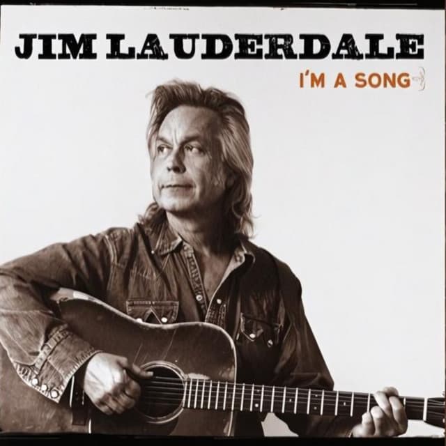 I'm A Song - Jim Lauderdale