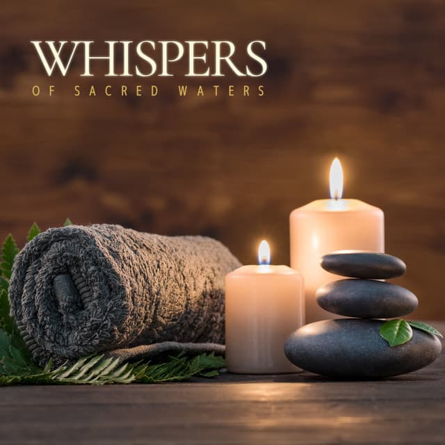 Whispers of Sacred Waters - Spa Music Relaxation Meditation