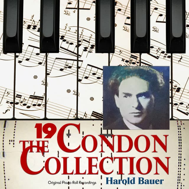 The Condon Collection, Vol. 19: Original Piano Roll Recordings - Harold Bauer