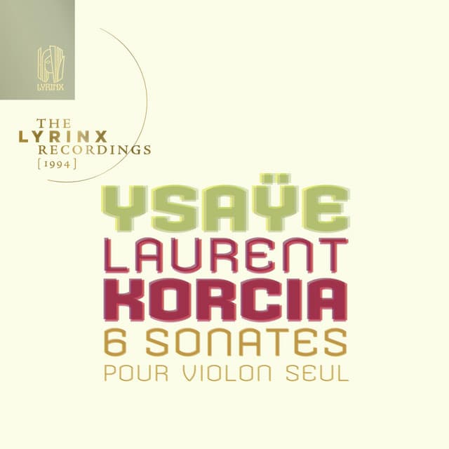 The Lyrinx Recordings : Ysaÿe: Six sonates pour violon seul - Eugène Ysaÿe