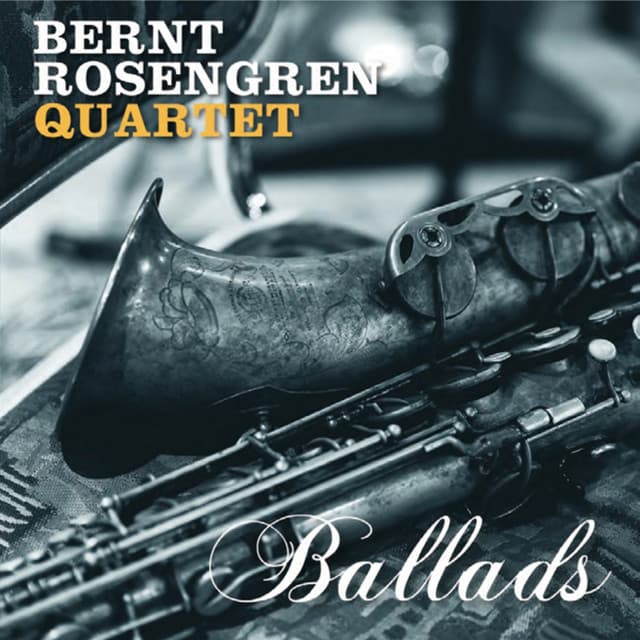 Ballads - Bernt Rosengren Quartet