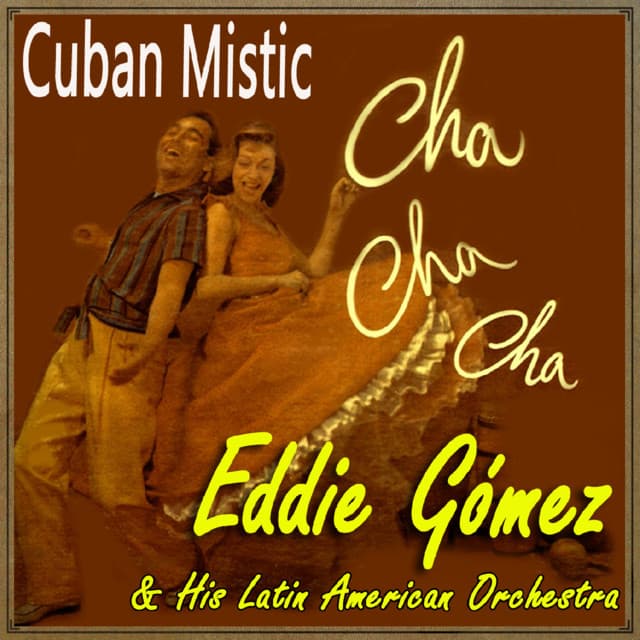 Cuban Mistic - Eddie Gómez