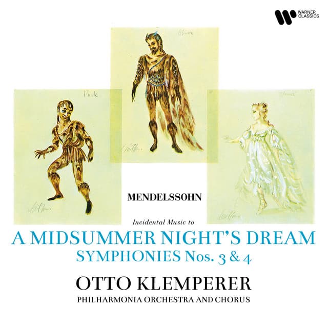 Mendelssohn: A Midsummer Night's Dream, Symphonies Nos. 3 "Scottish" & 4 "Italian" - Felix Mendelssohn
