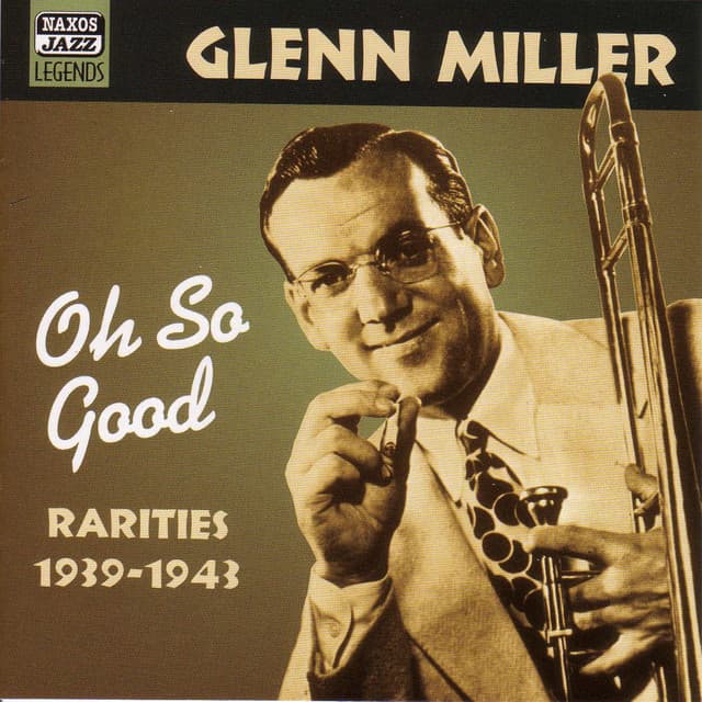 Miller, Glenn: Oh, So Good - Glenn Miller