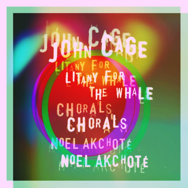 John Cage: Litany for the Whale & Chorals - John Cage
