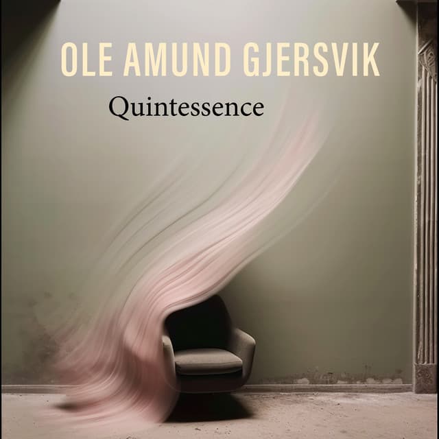 Quintessence - Ole Amund Gjersvik