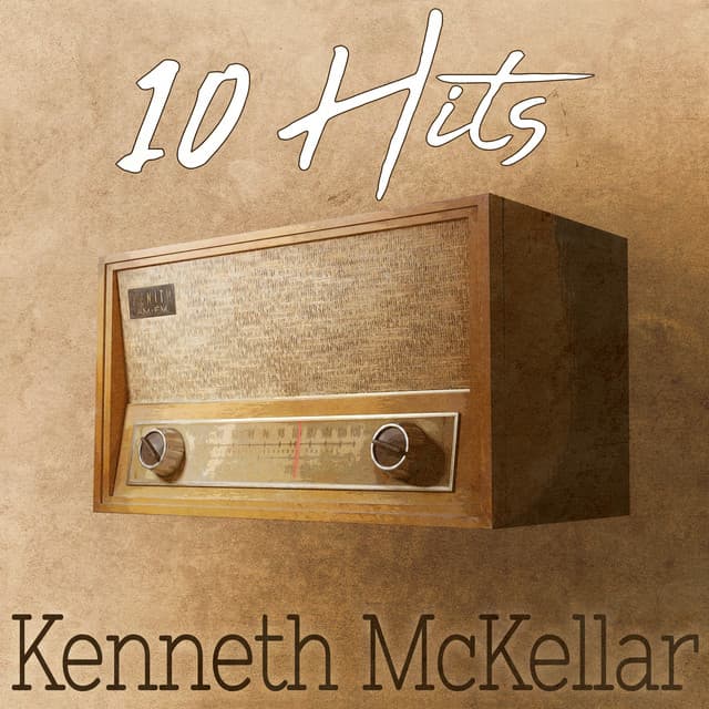 10 Hits of Kenneth McKellar - Kenneth McKellar