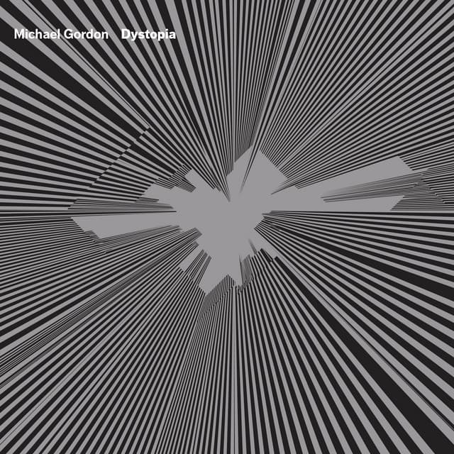 Michael Gordon: Dystopia - Michael Gordon