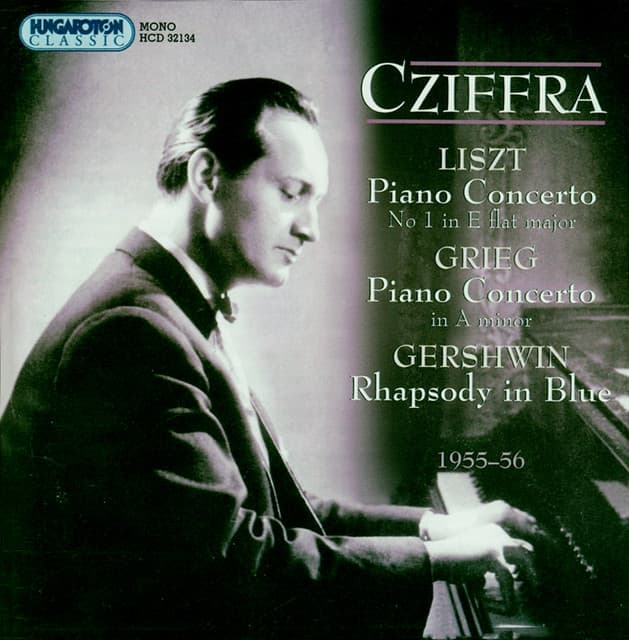 Grieg: Piano Concerto / Liszt: Piano Concerto No. 1 / Gershwin: Rhapsody in Blue - György Cziffra