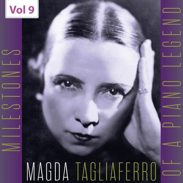 Milestones of a Piano Legend: Magda Tagliaferro, Vol. 9 - Magda Tagliaferro
