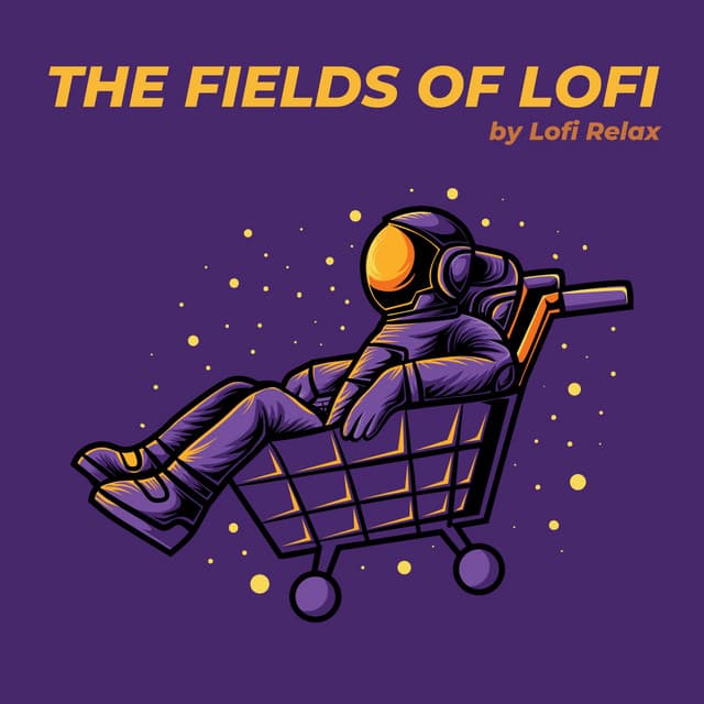 The Fields of Lofi - Lofi Relax