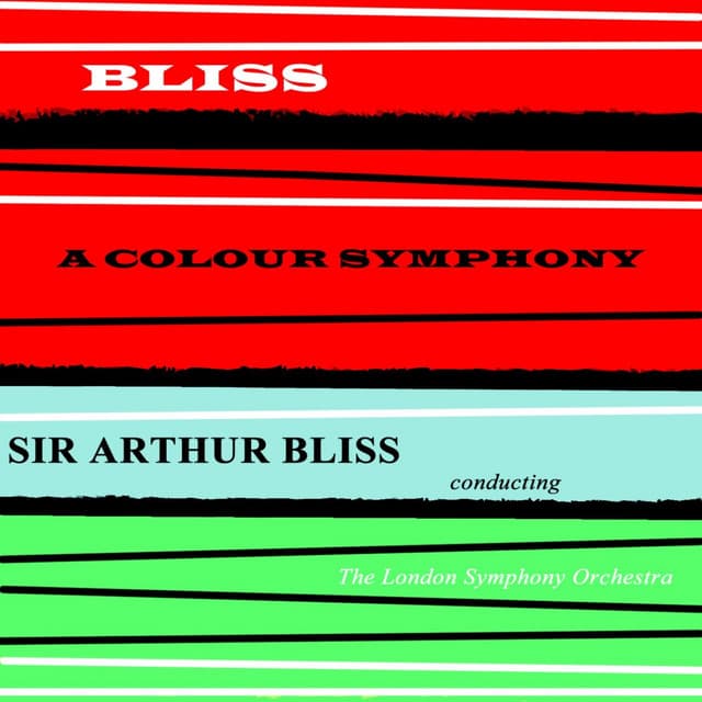 Bliss: A Colour Symphony - Arthur Bliss