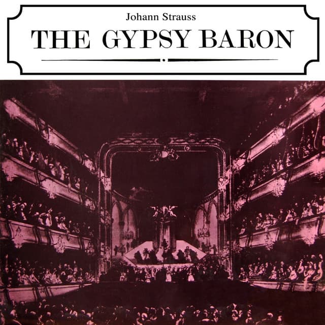 The Gypsy Baron - Johann Strauss II