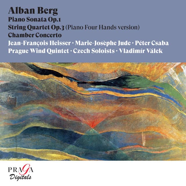 Alban Berg: Piano Sonata, String Quartet, Chamber Concerto - Alban Berg