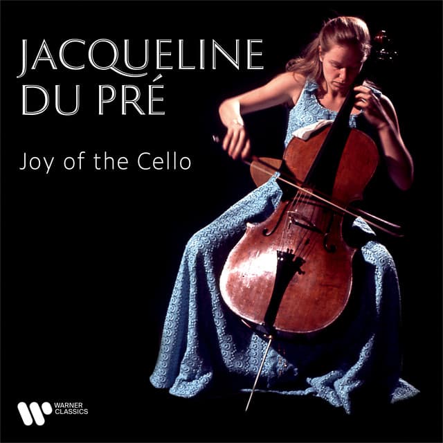 Joy of the Cello - Jacqueline du Pré