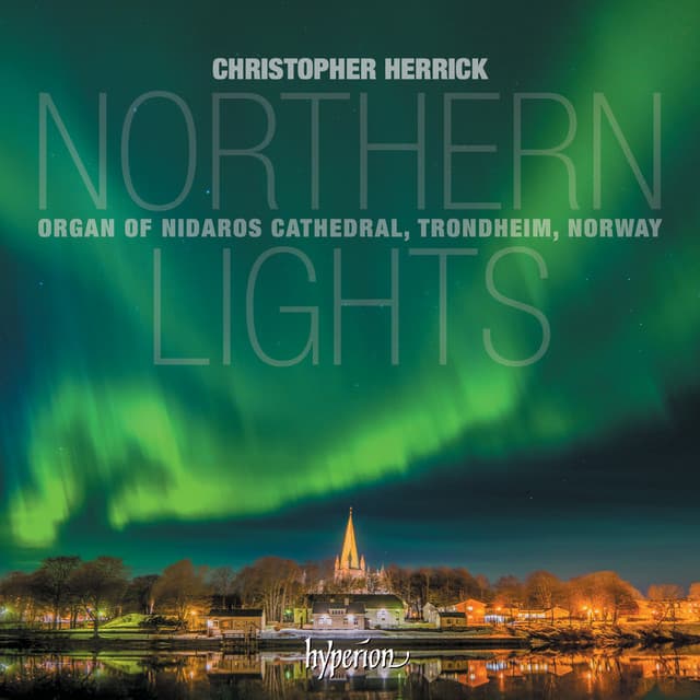 Northern Lights - Organ of Nidaros Cathedral, Trondheim - Christopher Herrick
