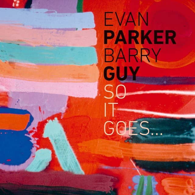 So it Goes... - Evan Parker