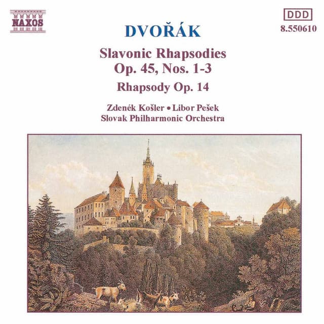 Dvorak: Slavonic Rhapsodies Op. 45, Nos. 1 - 3 - Antonín Dvořák