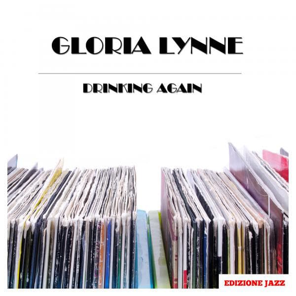 Drinking Again - Gloria Lynne