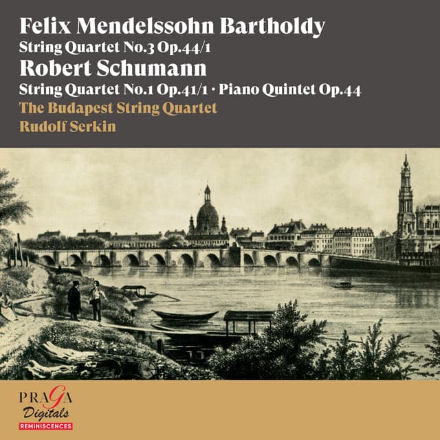 Felix Mendelssohn Bartholdy: String Quartet No.3 - Robert Schumann: String Quartet No. 1, Piano Quintet - Budapest String Quartet