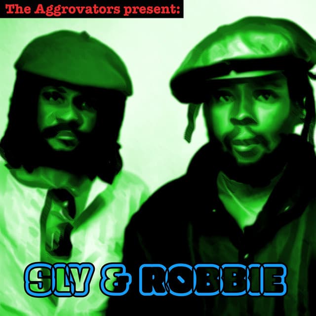The Aggrovators Present Sly & Robbie - Sly & Robbie
