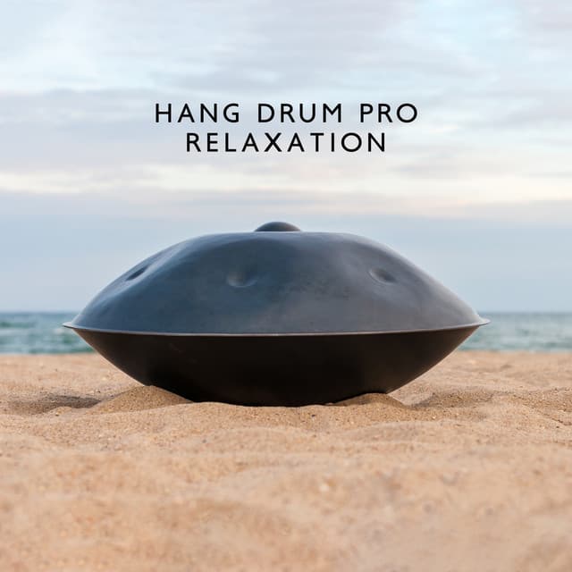 Hang Drum Pro Relaxation: Beautiful Hang and Handpan with Nature Sounds, Birds Chirping, Water Flow, Forest and Sea - Soothing Music Collection