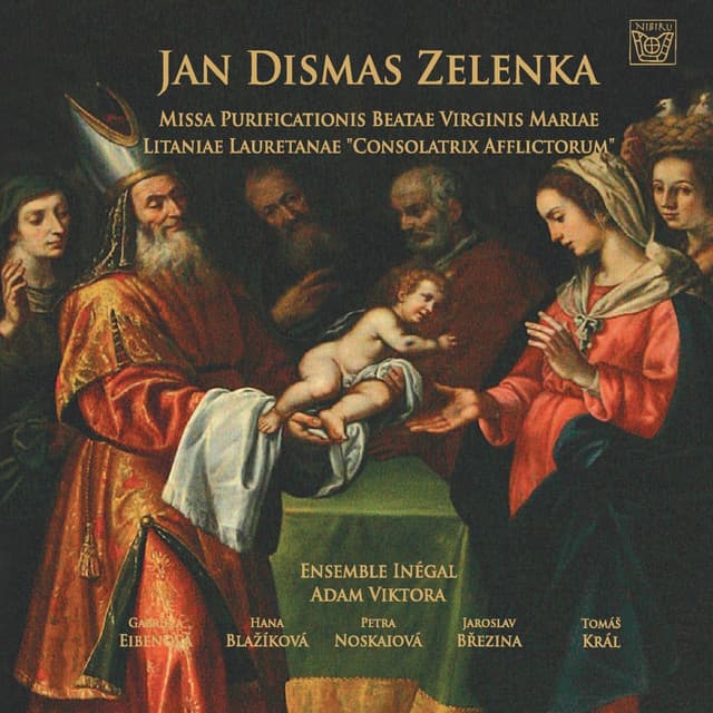 Zelenka: Missa purificationis beatae virginis Mariae & Litanie lauretanae - Jan Dismas Zelenka