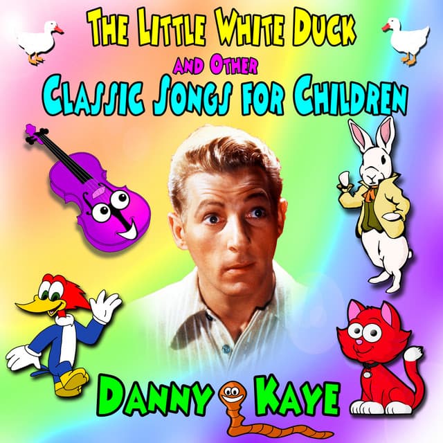 The Little White Duck and Other Classic Songs for Children - Danny Kaye