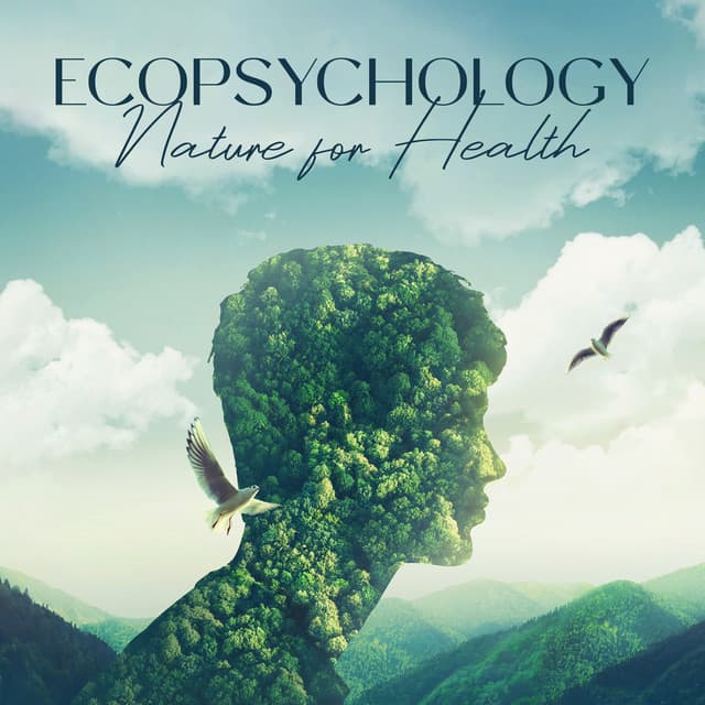 Ecopsychology: Nature for Health Reduce Stress - Healing Power Natural Sounds Oasis