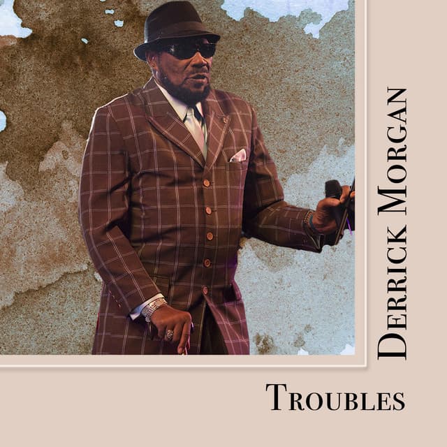 Troubles - Derrick Morgan
