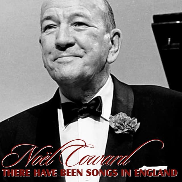 There Have Been Songs in England - Noel Coward
