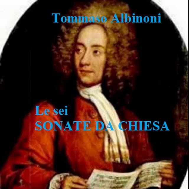 Albinoni, Le sei SONATE DA CHIESA - Tomaso Albinoni