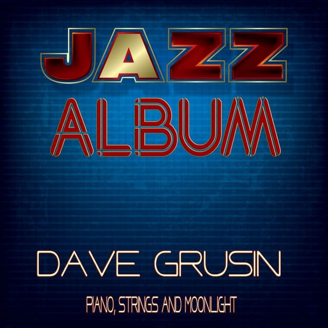 Piano, Strings and Moonlight - Jazz Album - Dave Grusin