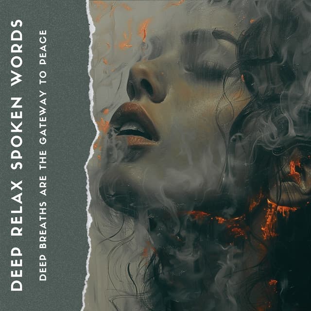 Deep Breaths Are the Gateway to Peace - Deep Relax Spoken Words