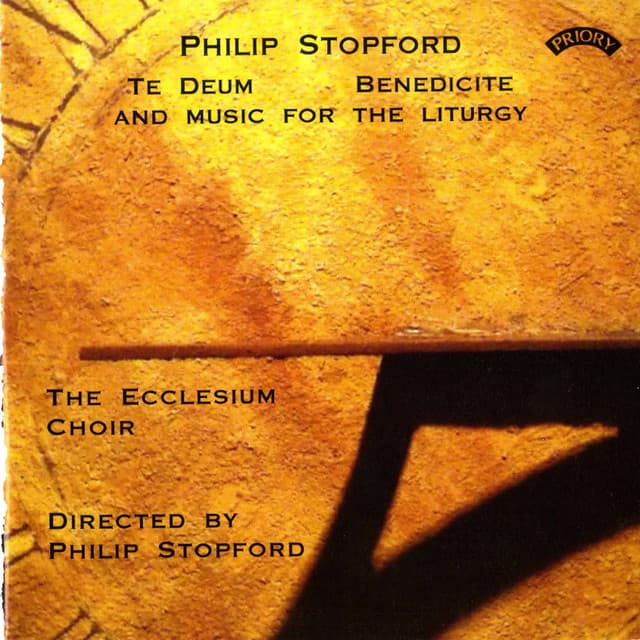 Philip Stopford: Te Deum, Benedicite & Music for the Liturgy - Philip Stopford